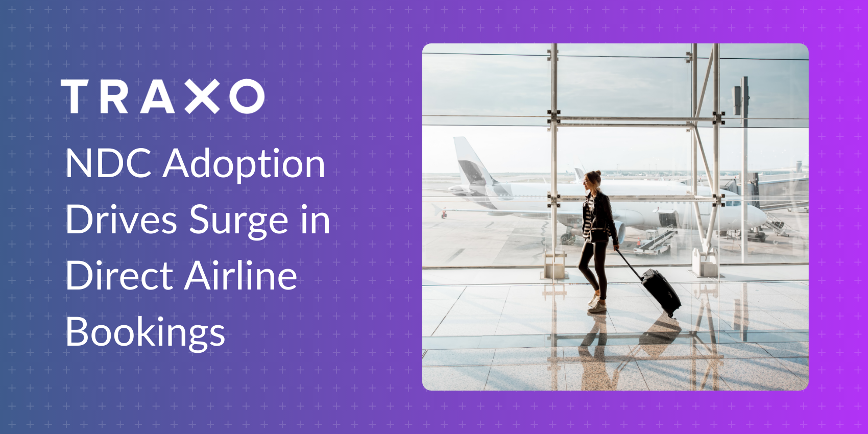Title Graphic "NDC Adoption Drives Surge in Direct Airline Bookings"